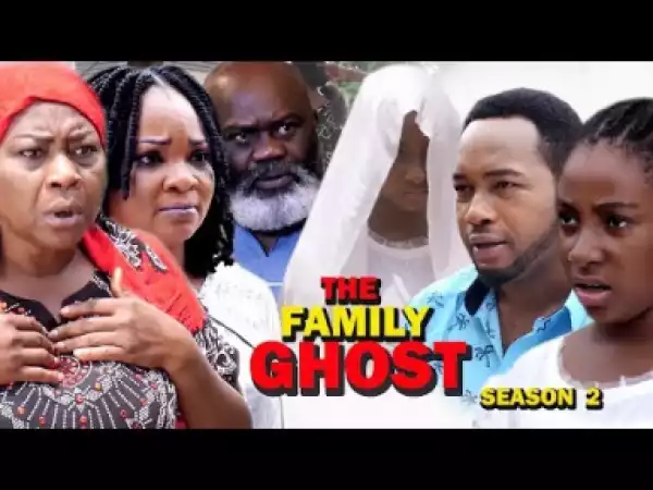 The Family Ghost Season 2 - 2019 Nollywood Movie